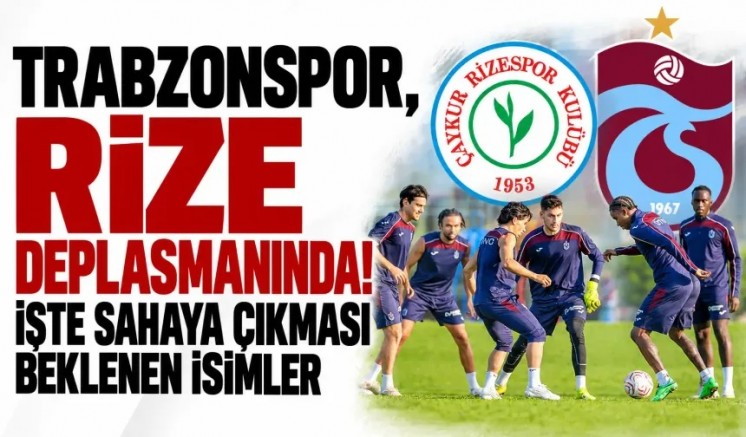 Trabzonspor, Rize deplasmanında!