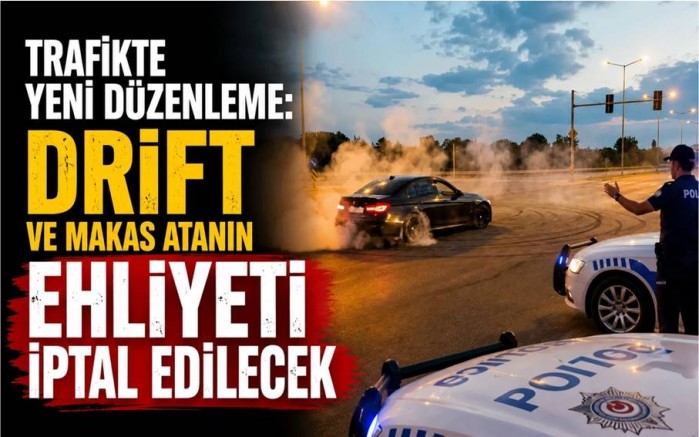 Trafikte yeni düzenleme: Drift ve makas atanın ehliyeti iptal edilecek