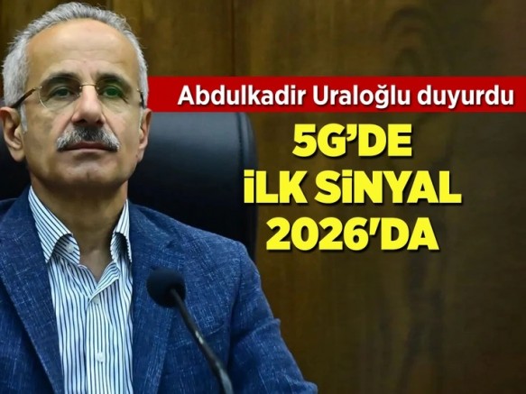 Ulaştırma ve Altyapı Bakanı Uraloğlu: 5G'de ilk sinyal 2026'da
