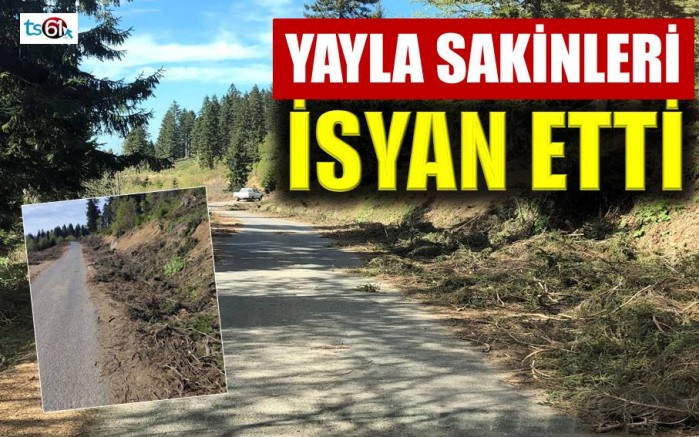 Yayla sakinleri isyan etti