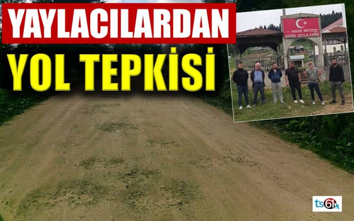 Yaylacılardan yol tepkisi