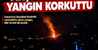AKÇAABAT'TAKİ  YANGIN KORKUTTU...